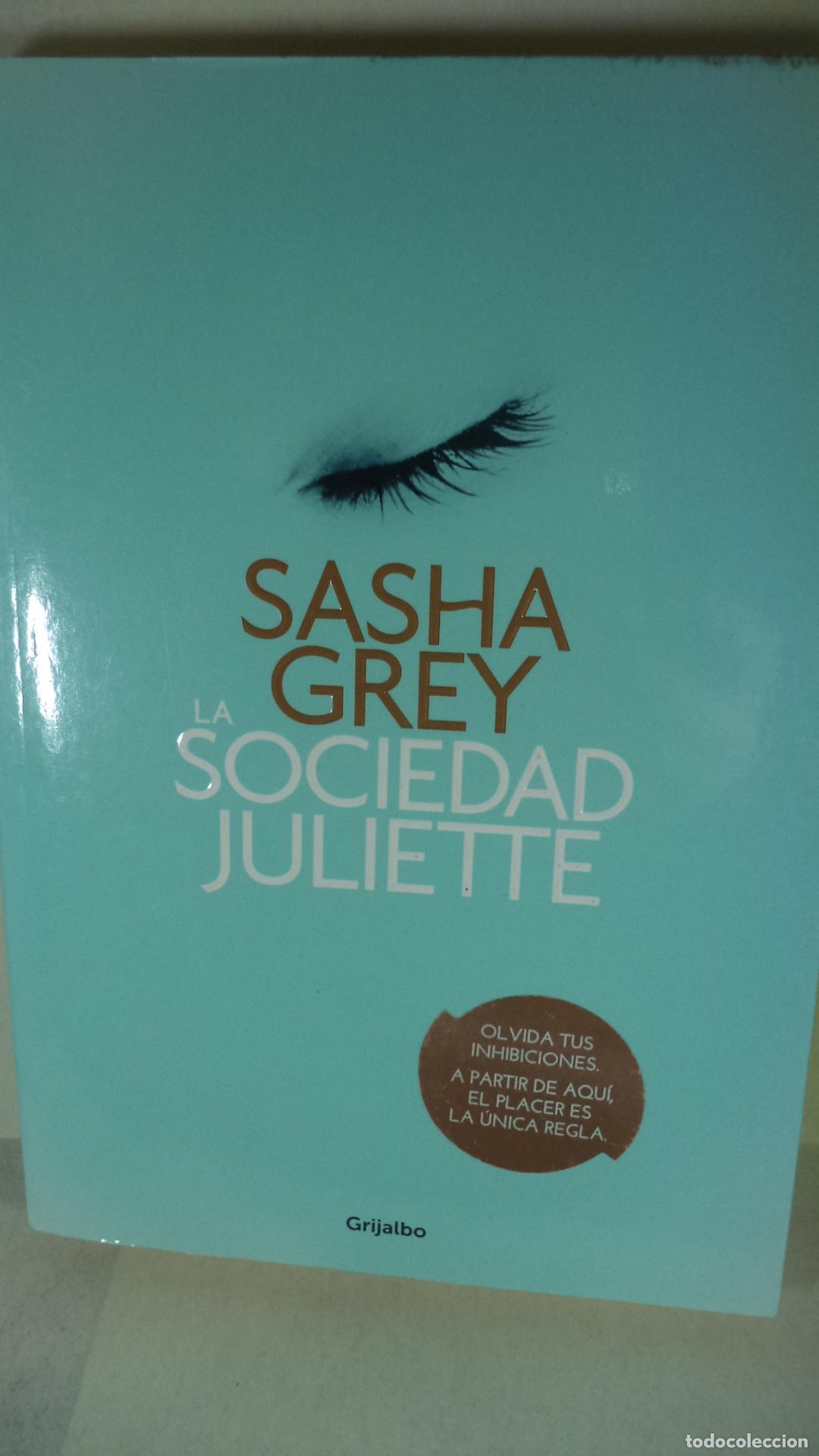 Libros: LA SOCIEDAD JULIETTE - SASHA GREY - Foto 1