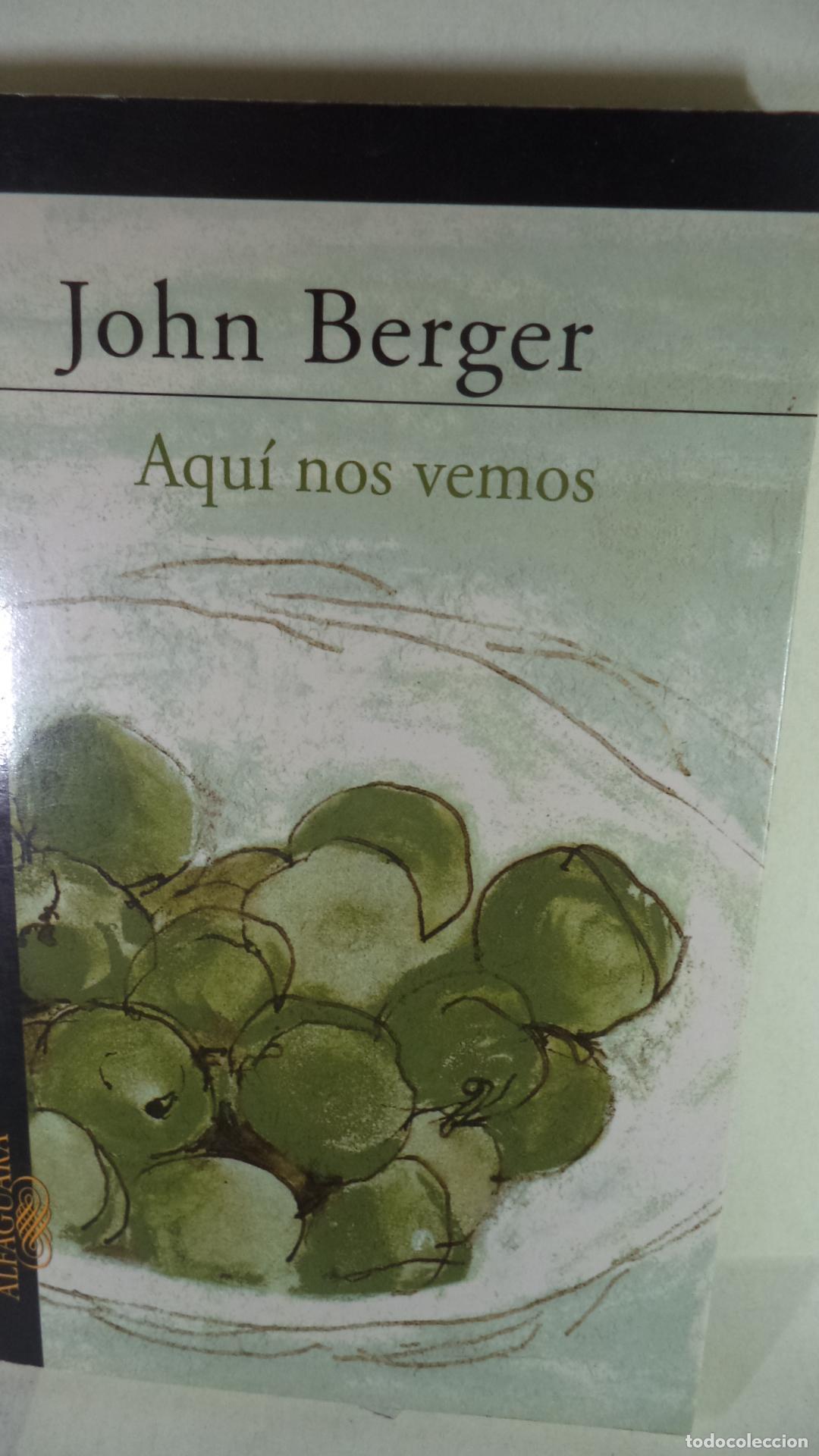 Libros: AQUI NOS VEMOS - JOHN BERGER - Foto 1