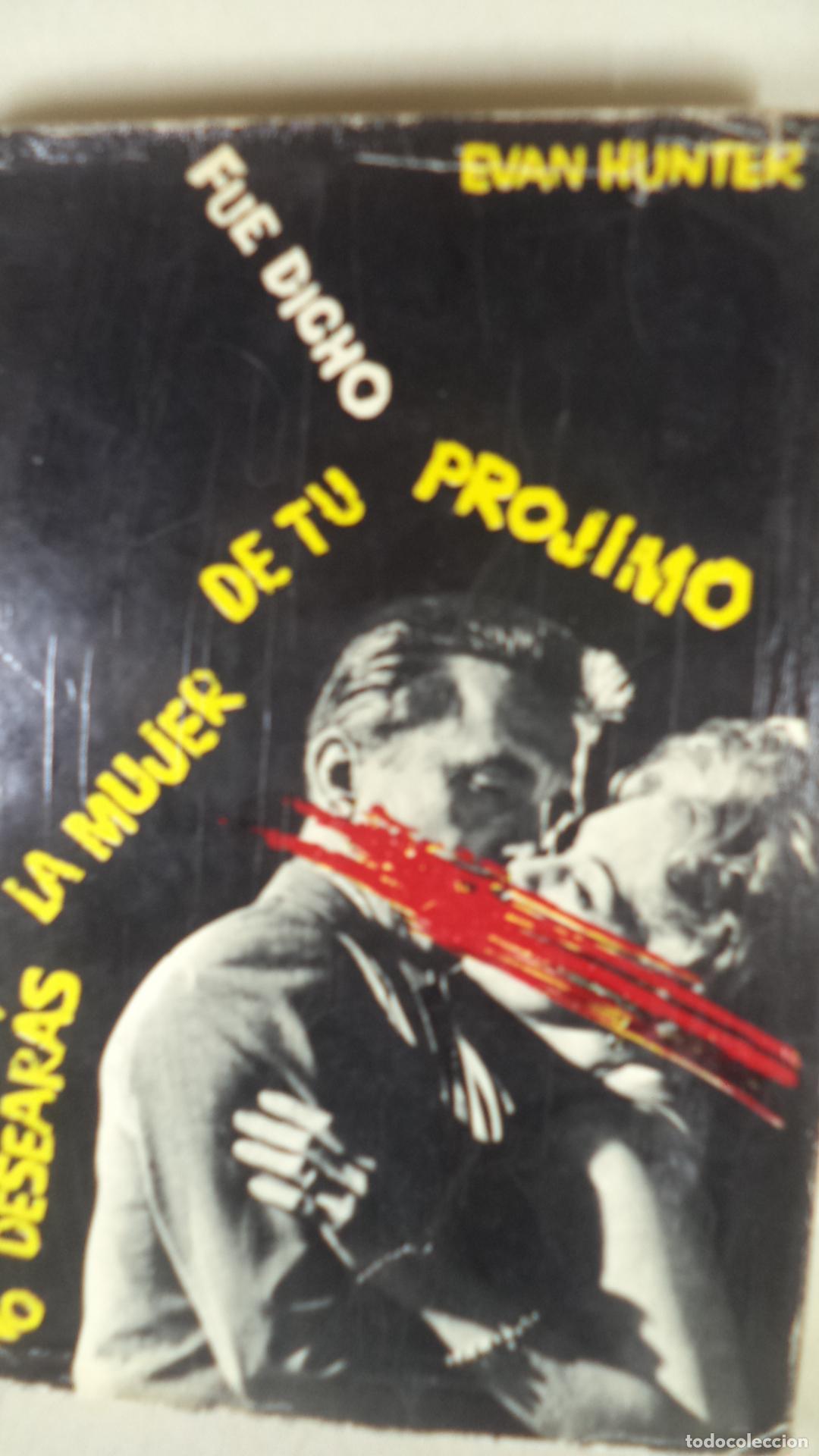 Libros: FUE DICHO :NO DESEARAS LA MUJER DE TU PROJIMO - EVAN HUNTER - Foto 1