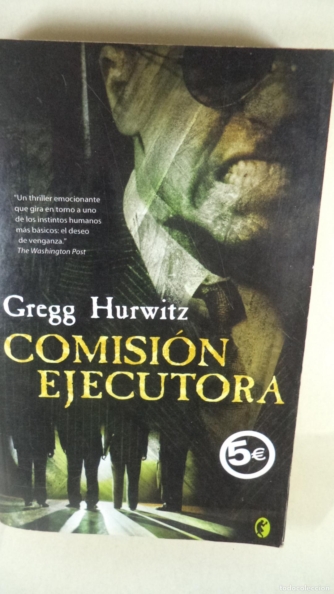 Libros: COMISION EJECUTORA - GREGG ANDREW HURWITZ - Foto 1