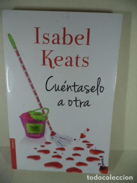 Libros: CUENTASELO A OTRA - ISABEL KEATS - Foto 1