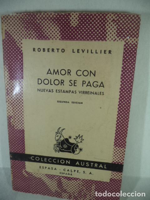Libros: AMOR CON DOLOR SE PAGA - ROBERTO LEVILLIER - Foto 1