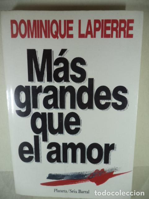 Libros: MAS GRANDES QUE EL AMOR - DOMINIQUE LAPIERRE - Foto 1