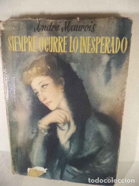 Libros: SIEMPRE OCURRE LO INESPERADO - ANDRE MAUROIS - Foto 1