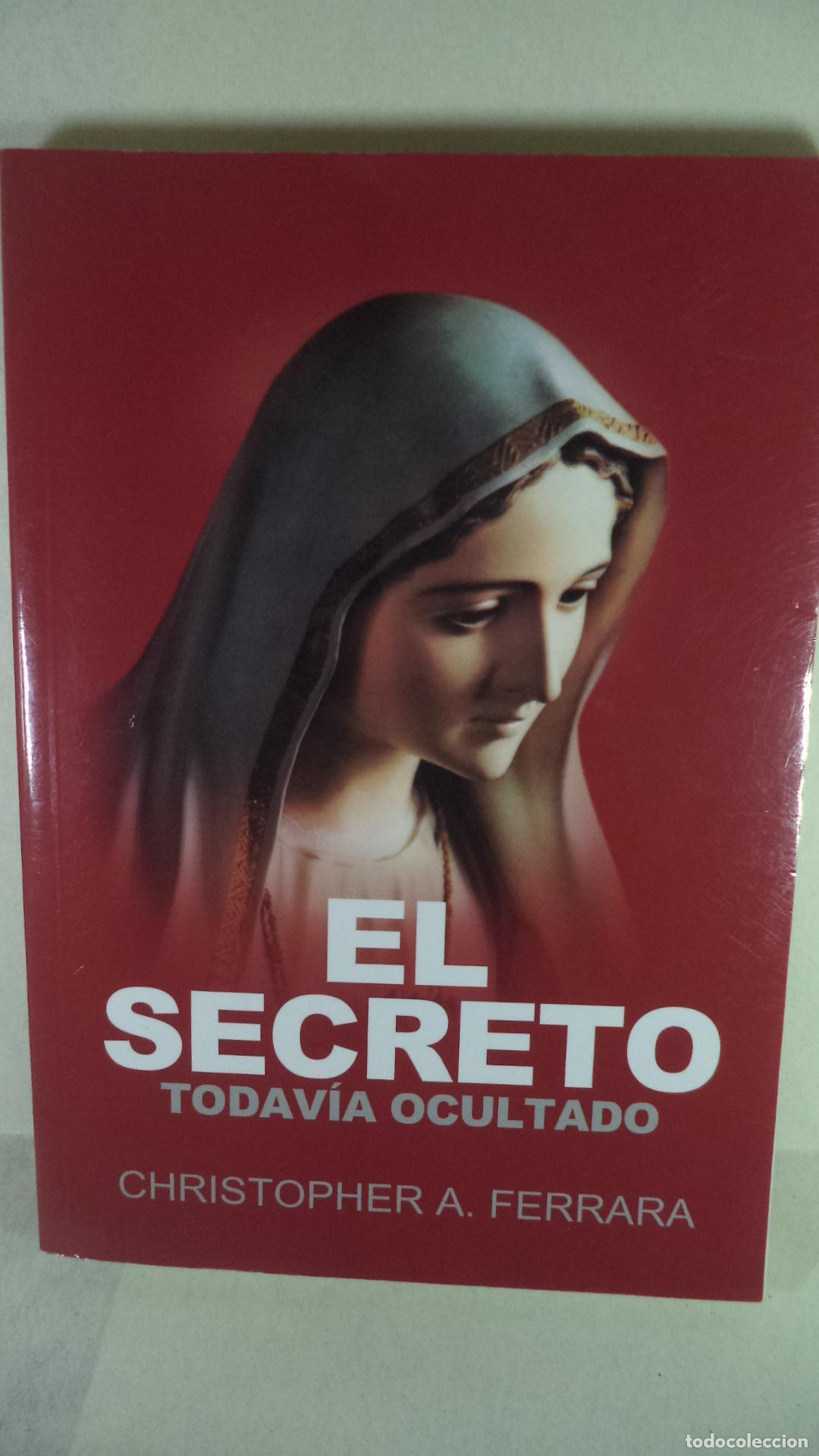 Libros: EL SECRETO TODAVIA OCULTADO - CHRISTOPHER FERRARA - Foto 1