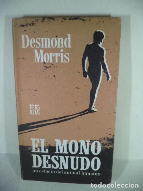 Libros: EL MONO DESNUDO - DESMOND MORRIS - Foto 1