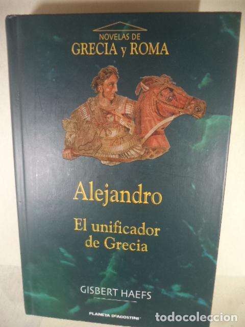 Libros: ALEJANDRO EL UNIFICADOR DE GRECIA - GILBERT HAEFS - Foto 1