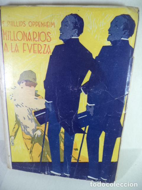 Libros: MILLONARIOS A LA FUERZA - E PHILLIPS OPPENHEIM - Foto 1