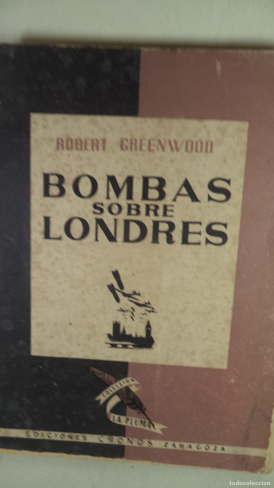 Libros: BOMBAS SOBRE LONDRES - ROBERT GREENWOOD - Foto 1