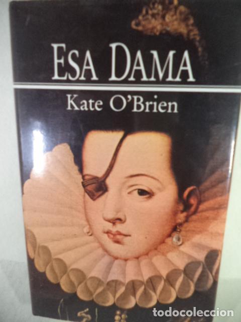 Libros: ESA DAMA - KATE O&acute;BRIEN - Foto 1
