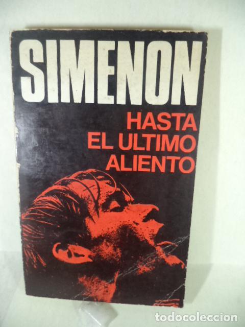 Libros: HASTA EL ULTIMO ALIENTO - SIMENON - Foto 1