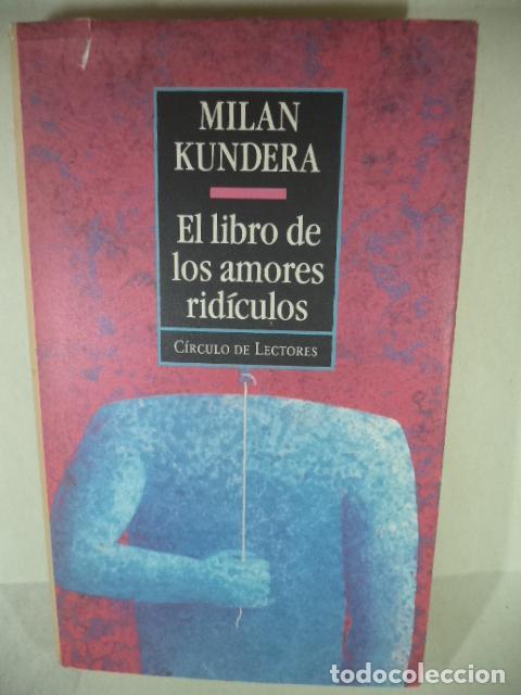 Libros: EL LIBRO DE LOS AMORES RIDICULOS - MILAN KUNDERA - Foto 1