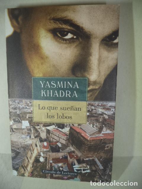 Libros: LO QUE SUE&Ntilde;AN LOS LOBOS - YASMINA KHADRA - Foto 1