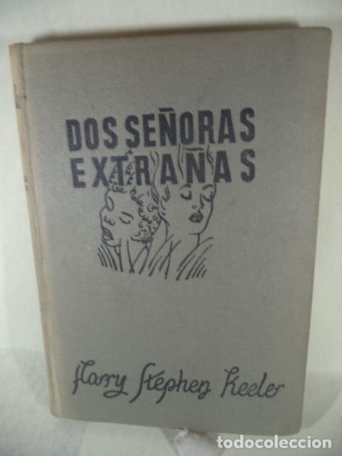 Libros: DOS SE&Ntilde;ORAS EXTRA&Ntilde;AS - HARRY STEPHEN KEELER - Foto 1