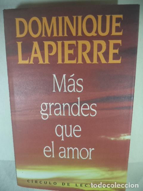 Libros: MAS GRANDES QUE EL AMOR - DOMINIQUE LAPIERRE - Foto 1