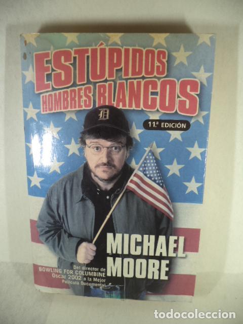 Libros: ESTUPIDOS HOMBRES BLANCOS - MICHAEL MOORE - Foto 1