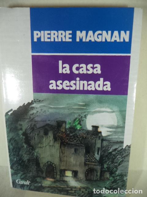 Libros: LA CASA ASESINA - PIERRE MAGNAN - Foto 1