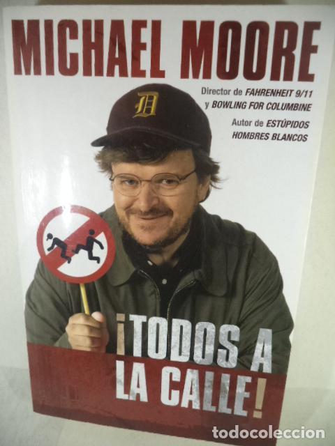 Libros: TODOS A LA CALLE - MICHAEL MOORE - Foto 1