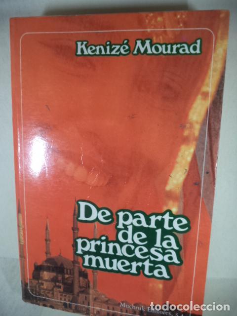 Libros: DE PARTE DE LA PRINCESA MUERTA - KENIZE MOURAD - Foto 1