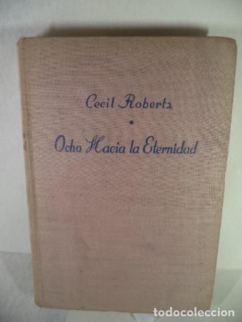 Libros: OCHO HACIA LA ETERNIDAD - CECIL ROBERTS - Foto 1