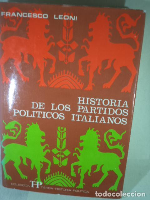 B&uuml;cher: HISTORIA DE LOS PARTIDOS POLITICOS ITALIANOS - FRANCESCO LEONE