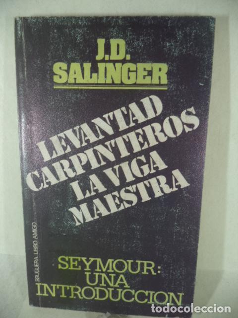 Libros: LEVANTAD CARPINTEROS LA VIGA MAESTRA - J D SALINGER - Foto 1