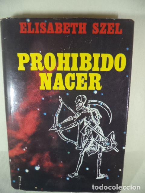 Libros: PROHIBIDO NACER - ELISABETH SZEL - Foto 1