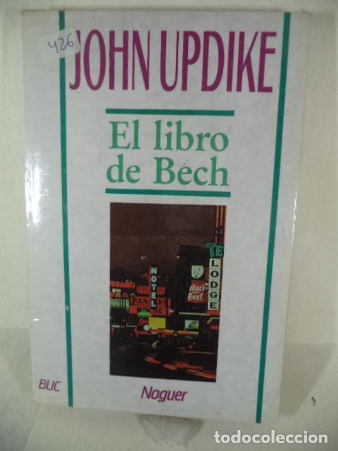 Libros: EL LIBRO DE BECH - JOHN UPDIKE - Foto 1