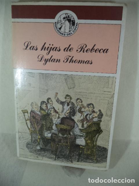 Libros: LA HIJAS DE REBECA - DYLAN THOMAS - Foto 1