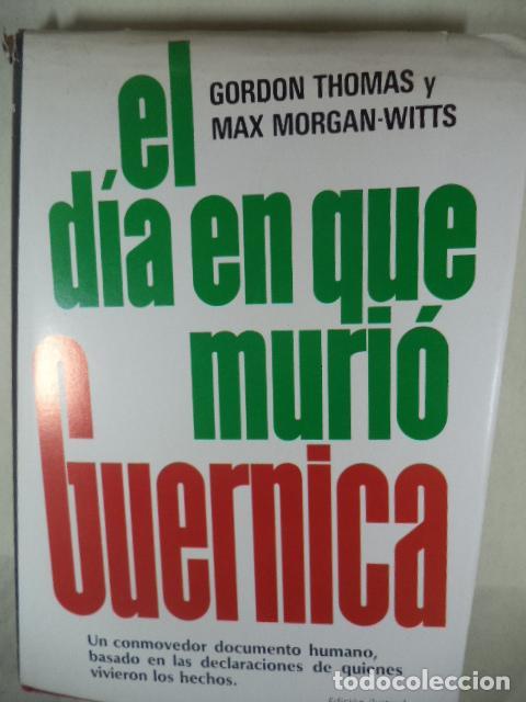 Libros: EL DIA QUE MURIO GUERNICA - GORDON THOMAS MAX MORGAN WITTS - Foto 1