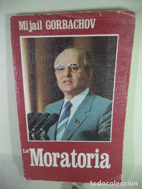 Libros: MORATORIA - MIJAIL GORBACHOV - Foto 1