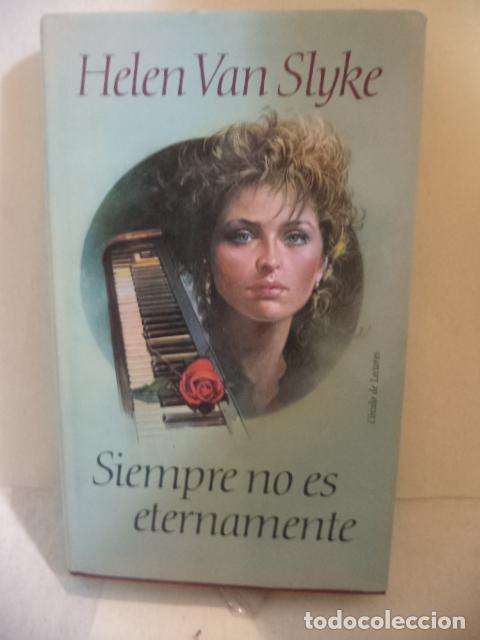 Libros: SIEMPRE NO ES ETERNAMENTE - HELEN VAN SLYKE - Foto 1