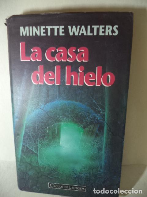 Libros: LA CASA DEL HIELO - MINETTE WALTERS - Foto 1
