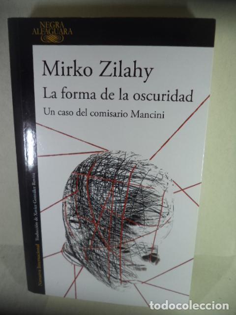 Libros: LA FORMA DE LA OSCURIDAD - MIRKO ZILAHY - Foto 1