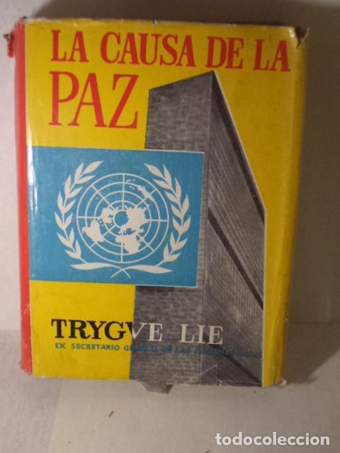 Libros: LA CAUSA DE LA PAZ - TRYGVE LIE - Foto 1
