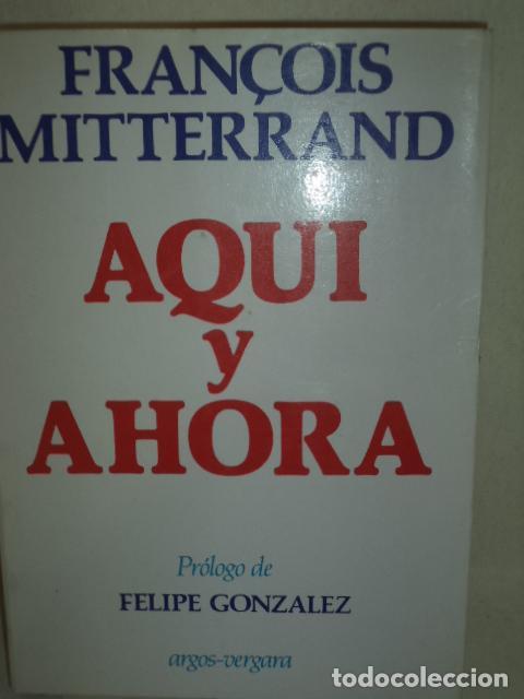 Libros: AQUI Y AHORA - FRANCOIS MITTERRAND - Foto 1