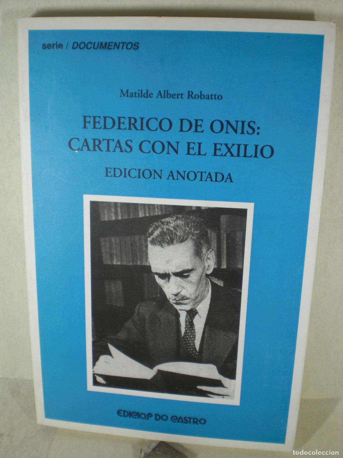 Libros: FEDERICO DE ONIS : CARTAS CON EL EXILIO - MATILDE ALBERT ROBATTO - Foto 1