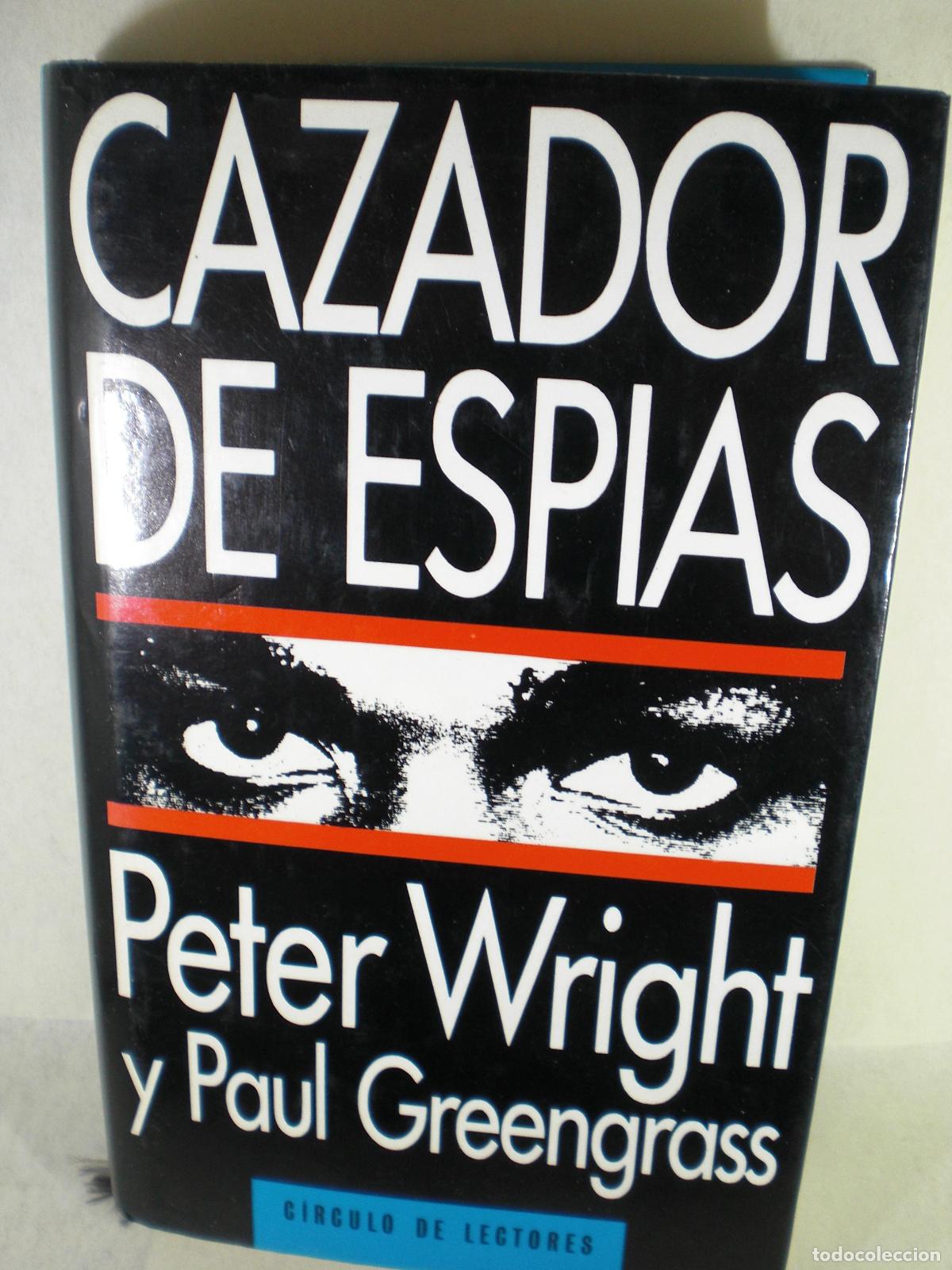 Libros: CAZADOR DE ESPIAS - PETER WRIGHT Y PAUL GREENGRASS - Foto 1