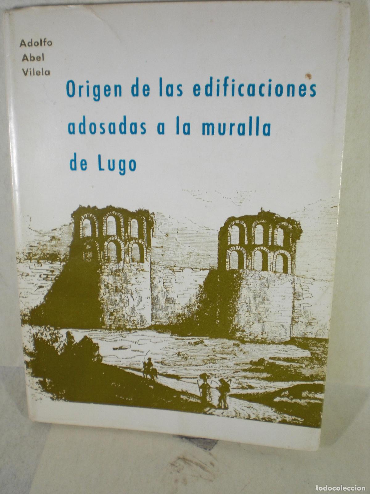Libros: ORIGEN CE LAS EDIFICACIONES ADOSADAS A LA MURALLLA DE LUGO - ADOLFO ABEL VILELA - Foto 1