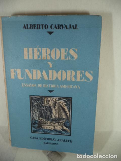 Libros: HEROES Y FUNDADORES - ALBERTO CARVAJAL - Foto 1