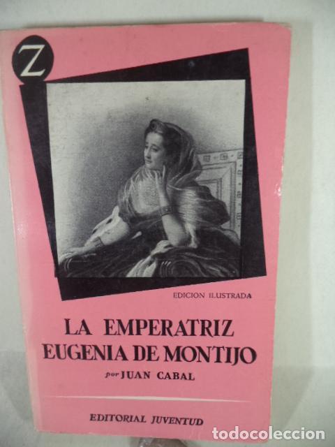 Libros: LA EMPERATRIZ EUGENIA DE MONTIJO - JUAN CABAL - Foto 1
