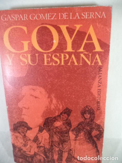 Libros: GOYA Y SU ESPA&Ntilde;A - GASPAR GOMEZ DE LA SERNA - Foto 1