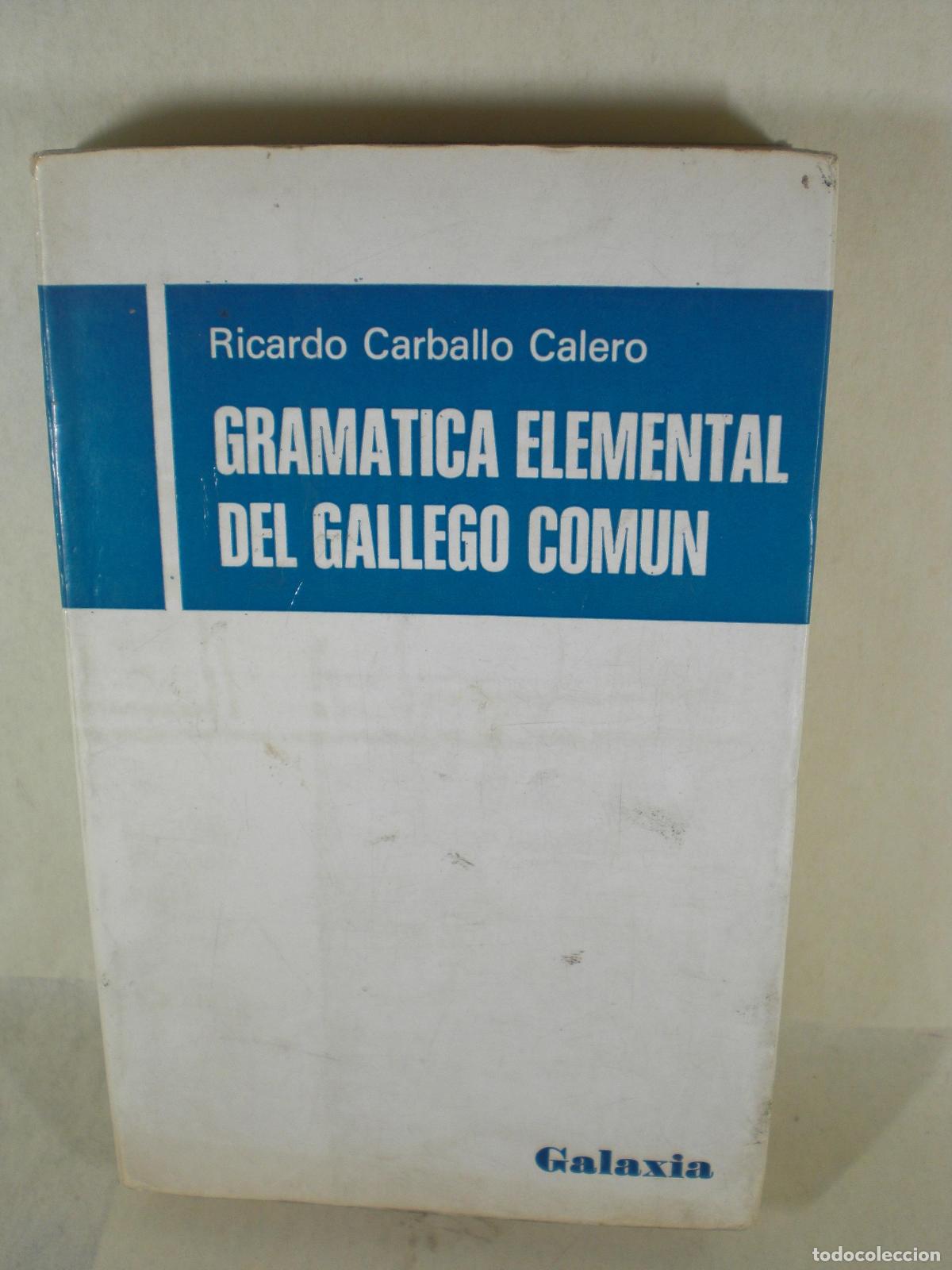 Libros: GRAMATICA ELEMENTAL DEL GALLEGO COMUN - RICARDO CARBALLO CALERO - Foto 1