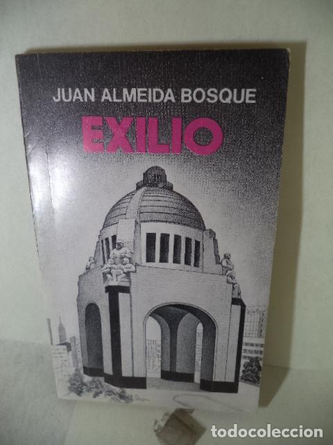 Libros: EXILIO - JUAN ALMEIDA BOSQUE - Foto 1