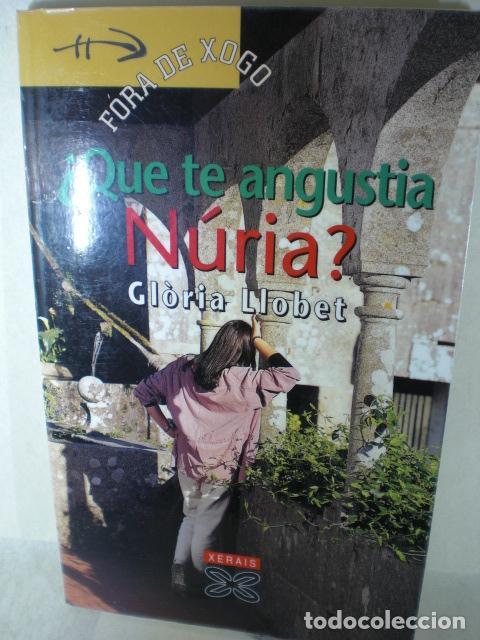 Libros: &iquest; QUE TE ANGUSTIA NURIA ? - GLORIA LLOBET - Foto 1