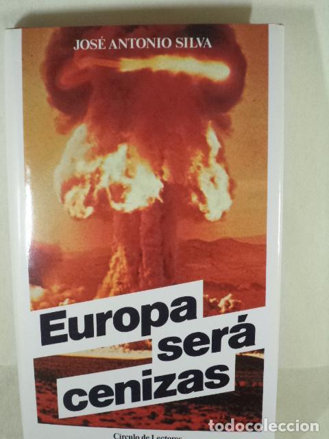 Libros: EUROPA SERA CENIZAS - JOSE ANTONIO SILVA - Foto 1