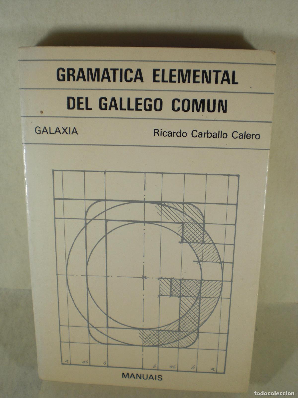 Libros: GRAMATICA ELEMENTAL DEL GALLEGO COMUN - RICARDO CARBALLO CALERO - Foto 1