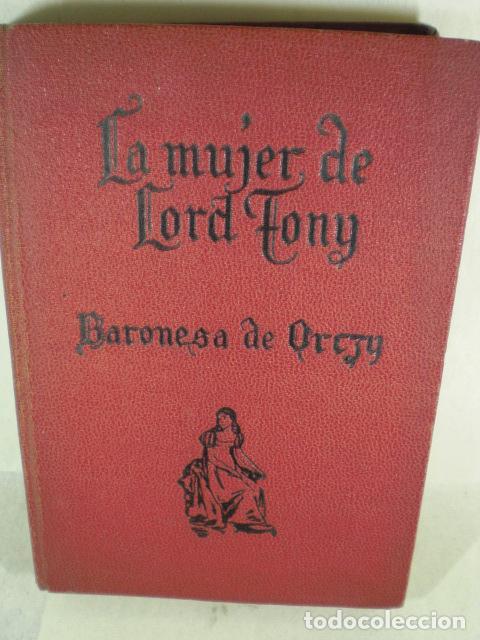 Libros: LA MUJER DE LORD TONY - BARONESA DE ORCZY - Foto 1