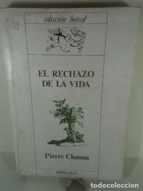 Libros: EL RECHAZO DE LA VIDA - PIERRE CHAUNU - Foto 1
