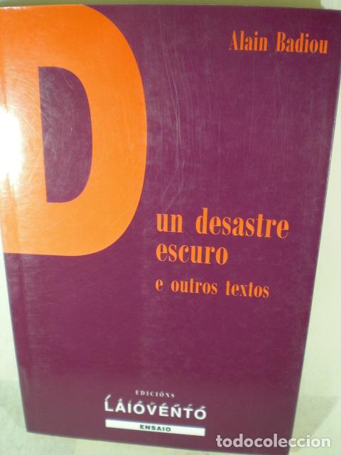 Libros: DUN DESASTRE ESCURO - ALAIN BADIOU - Foto 1